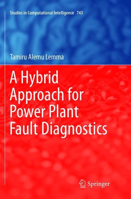 A Hybrid Approach for Power Plant Fault Diagnostics (Paperback)