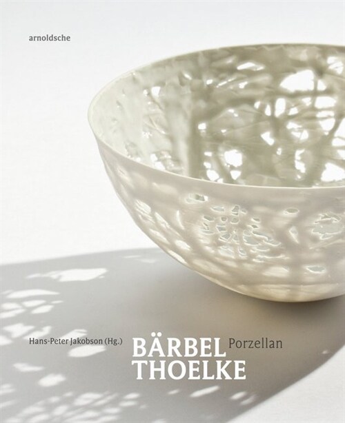 Barbel Thoelke: Porzellan (Hardcover)