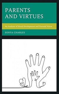 Parents and virtues : an analysis of moral development and parental virtue