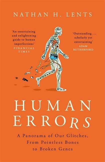 Human Errors : A Panorama of Our Glitches, From Pointless Bones to Broken Genes (Paperback)