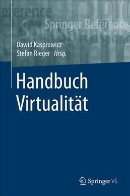 Handbuch Virtualit? (Hardcover, 1. Aufl. 2020)