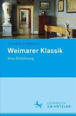 Weimarer Klassik: Eine Einf?rung (Paperback, 1. Aufl. 2019)