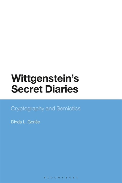 Wittgenstein’s Secret Diaries : Semiotic Writing in Cryptography (Hardcover)