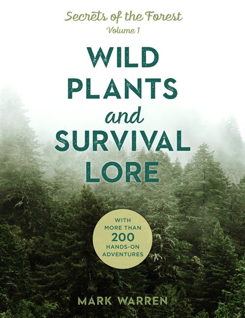Wild Plants and Survival Lore: Secrets of the Forest (Paperback)