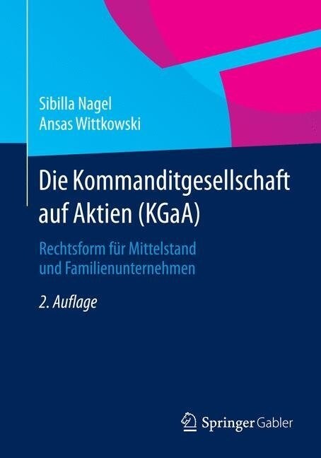 Die Kommanditgesellschaft Auf Aktien (Kgaa): Rechtsform F? Mittelstand Und Familienunternehmen (Paperback, 2, 2. Aufl. 2023)