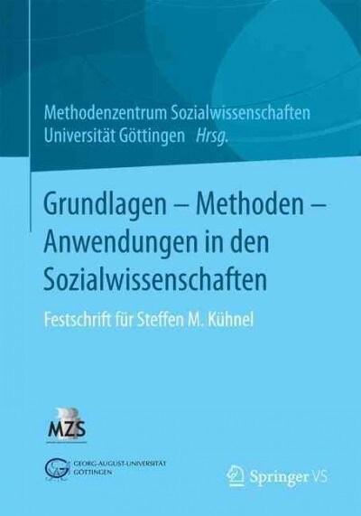 Grundlagen - Methoden - Anwendungen in Den Sozialwissenschaften: Festschrift F? Steffen-M. K?nel (Paperback, 1. Aufl. 2020)