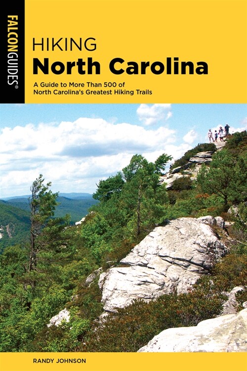 Hiking North Carolina: A Guide to More Than 500 of North Carolinas Greatest Hiking Trails (Paperback, 4)