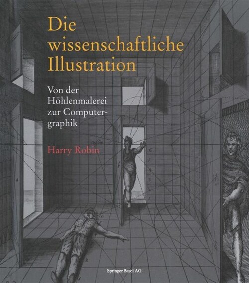 Die wissenschaftliche Illustration : Von der Hohlenmalerei zur Computergraphik (Paperback)