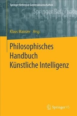 Philosophisches Handbuch K?stliche Intelligenz (Hardcover, 1. Aufl. 2021)