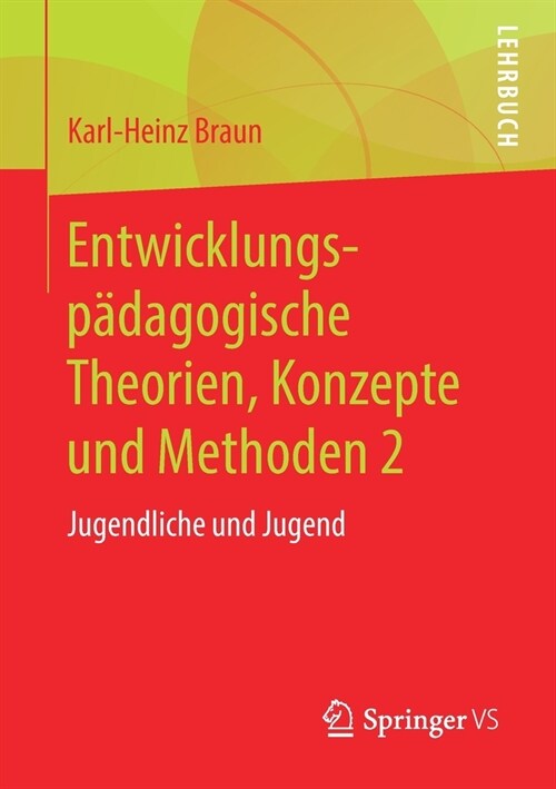 Entwicklungsp?agogische Theorien, Konzepte Und Methoden 2: Jugendliche Und Jugend (Paperback, 1. Aufl. 2020)