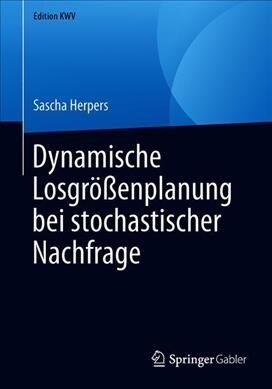 Dynamische Losgroenplanung bei stochastischer Nachfrage (Paperback)