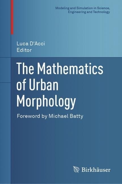 The Mathematics of Urban Morphology (Hardcover)