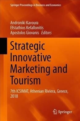 Strategic Innovative Marketing and Tourism: 7th Icsimat, Athenian Riviera, Greece, 2018 (Hardcover, 2019)
