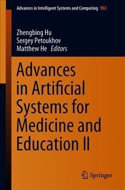 Advances in Artificial Systems for Medicine and Education II (Paperback)