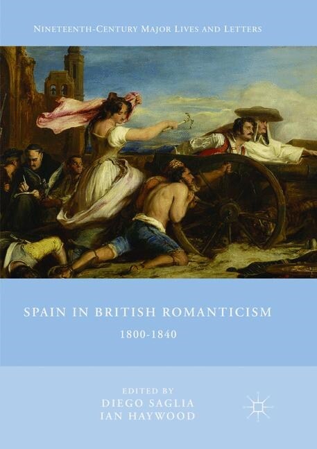 Spain in British Romanticism: 1800-1840 (Paperback, Softcover Repri)