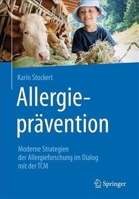 Allergiepr?ention: Moderne Strategien Der Allergieforschung Im Dialog Mit Der Tcm (Hardcover, 1. Aufl. 2020)