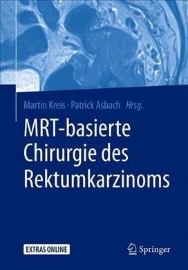 MRT-basierte Chirurgie des Rektumkarzinoms (Hardcover)