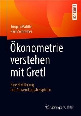?onometrie Verstehen Mit Gretl: Eine Einf?rung Mit Anwendungsbeispielen (Paperback, 1. Aufl. 2019)