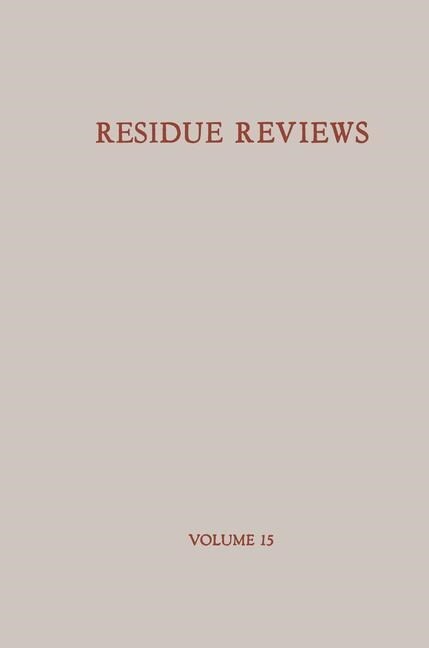 Residue Reviews / R?kstands-Berichte: Residues of Pesticides and Other Foreign Chemicals in Foods and Feeds / R?kst?de Von Pesticiden Und Anderen F (Paperback, Softcover Repri)
