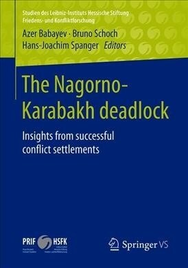 The Nagorno-Karabakh Deadlock: Insights from Successful Conflict Settlements (Paperback, 2020)