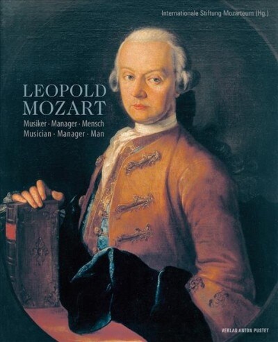Leopold Mozart: Musiker - Manager - Mensch. Musician - Manager - Man (Hardcover)