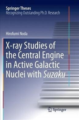 X-ray Studies of the Central Engine in Active Galactic Nuclei with Suzaku (Paperback)