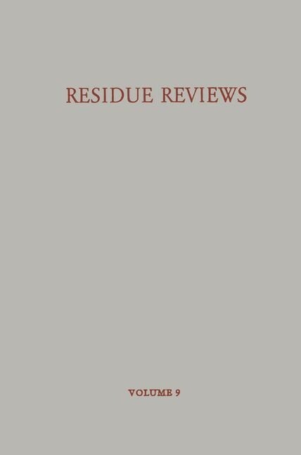 Residue Reviews / R?kstands-Berichte: Residues of Pesticides and Other Foreign Chemicals in Foods and Feeds / R?kst?de Von Pesticiden Und Anderen F (Paperback, Softcover Repri)