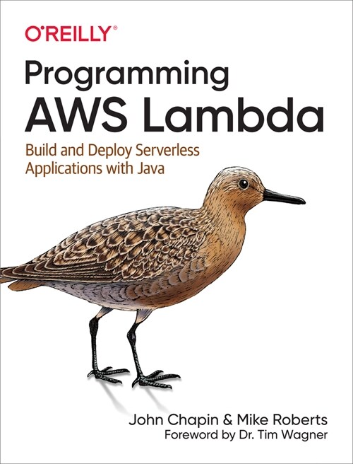 Programming Aws Lambda: Build and Deploy Serverless Applications with Java (Paperback)