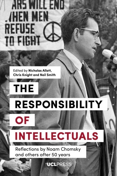 The Responsibility of Intellectuals : Reflections by Noam Chomsky and Others After 50 Years (Hardcover)