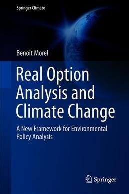 Real Option Analysis and Climate Change: A New Framework for Environmental Policy Analysis (Hardcover, 2020)