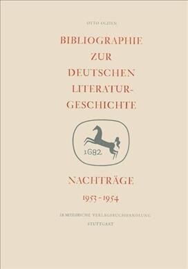 Bibliographie Zur Deutschen Literaturgeschichte: Nachtr?e 1953-1954 (Hardcover)
