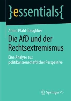 Die Afd Und Der Rechtsextremismus: Eine Analyse Aus Politikwissenschaftlicher Perspektive (Paperback, 1. Aufl. 2019)