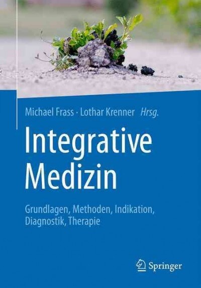 Integrative Medizin: Evidenzbasierte Komplement?medizinische Methoden (Hardcover, 1. Aufl. 2019)