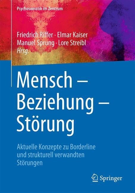 Mensch - Beziehung - St?ung: Aktuelle Konzepte Zu Borderline Und Strukturell Verwandten St?ungen (Paperback, 1. Aufl. 2019)
