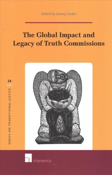 The Global Impact and Legacy of Truth Commissions (Hardcover)