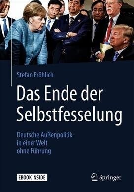 Das Ende Der Selbstfesselung: Deutsche Au?npolitik in Einer Welt Ohne F?rung (Paperback, 1. Aufl. 2019)