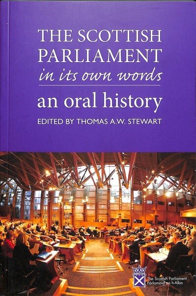 The Scottish Parliament in its Own Words : An Oral History (Paperback)