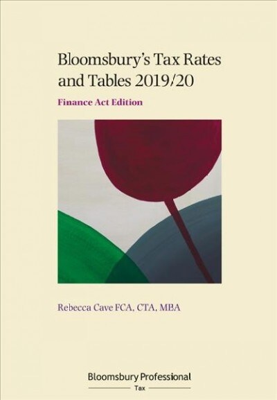 Bloomsburys Tax Rates and Tables 2019/20: Finance Act Edition (Paperback)