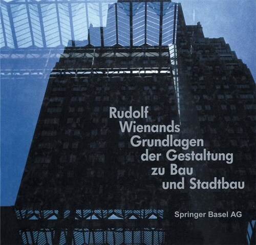 Rudolf Wienands Grundlagen der Gestaltung zu Bau und Stadtbau (Paperback)