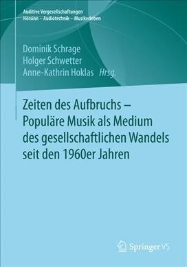 Zeiten Des Aufbruchs - Popul?e Musik ALS Medium Gesellschaftlichen Wandels (Paperback, 1. Aufl. 2019)