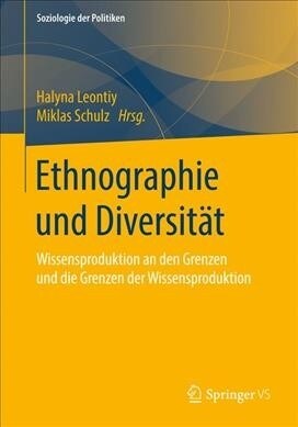 Ethnographie Und Diversit?: Wissensproduktion an Den Grenzen Und Die Grenzen Der Wissensproduktion (Paperback, 1. Aufl. 2020)