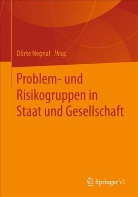 Die Problematisierung Sozialer Gruppen in Staat Und Gesellschaft (Paperback, 1. Aufl. 2019)