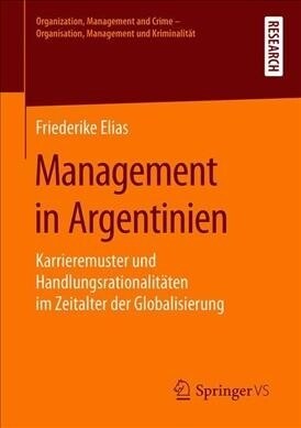 Management in Argentinien: Karrieremuster Und Handlungsrationalit?en Im Zeitalter Der Globalisierung (Paperback, 1. Aufl. 2019)