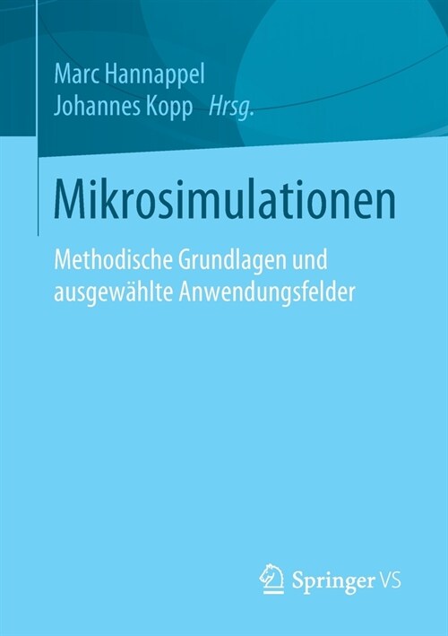 Mikrosimulationen: Methodische Grundlagen Und Ausgew?lte Anwendungsfelder (Paperback, 1. Aufl. 2020)