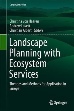 Landscape Planning with Ecosystem Services: Theories and Methods for Application in Europe (Hardcover, 2019)