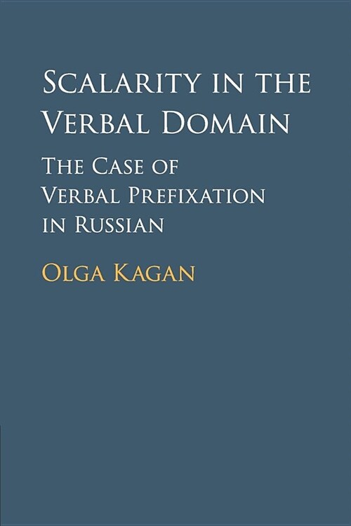 Scalarity in the Verbal Domain : The Case of Verbal Prefixation in Russian (Paperback)