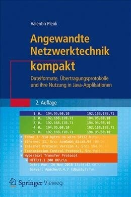 Angewandte Netzwerktechnik Kompakt: Dateiformate, ?ertragungsprotokolle Und Ihre Nutzung in Java-Applikationen (Paperback, 2, 2., Ak. U. Erw.)