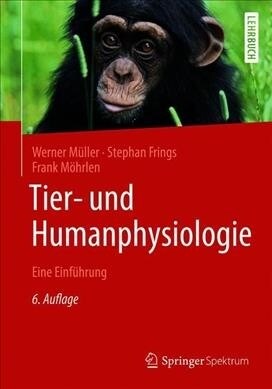 Tier- Und Humanphysiologie: Eine Einf?rung (Paperback, 6, 6. Aufl. 2019)