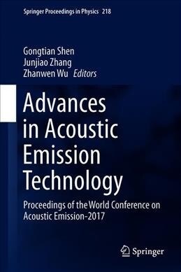 Advances in Acoustic Emission Technology: Proceedings of the World Conference on Acoustic Emission-2017 (Hardcover, 2019)