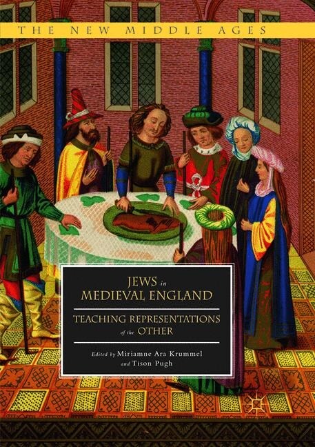 Jews in Medieval England: Teaching Representations of the Other (Paperback, Softcover Repri)